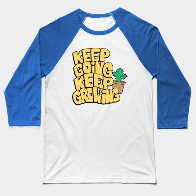 keep going keep growing cactus Baseball T-Shirt by Mako Design 